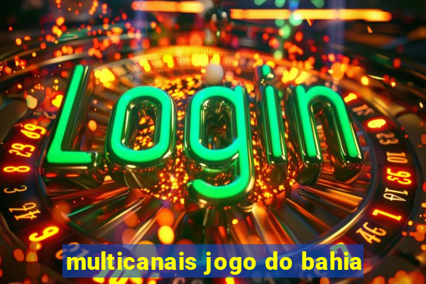 multicanais jogo do bahia